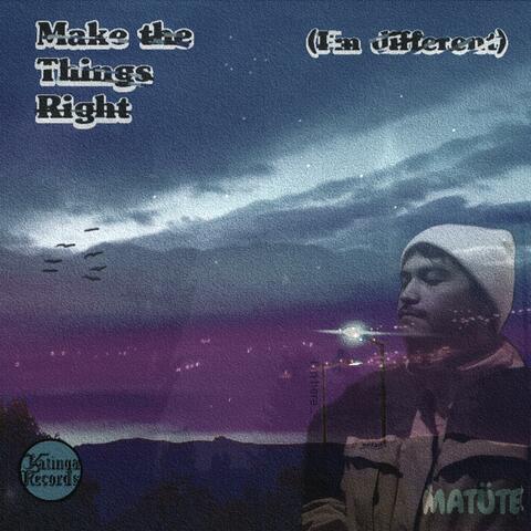 MATÜTE - Make the Things Right (I'm Different) album art