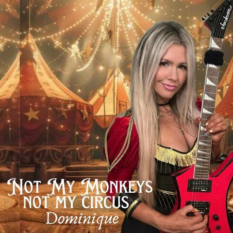 Not My Monkeys Not My Circus album art