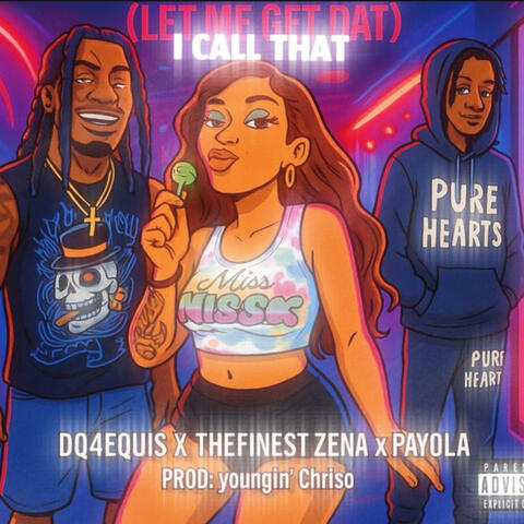 I Call That (Let Me Get That) (feat. Payola & TheFinest Zena) album art
