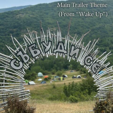 Main Trailer Theme (From "Wake Up") (feat. Gergana Ivanova) album art