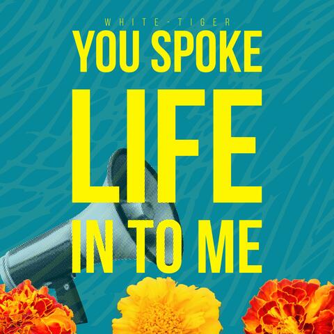 You spoke life in to me album art