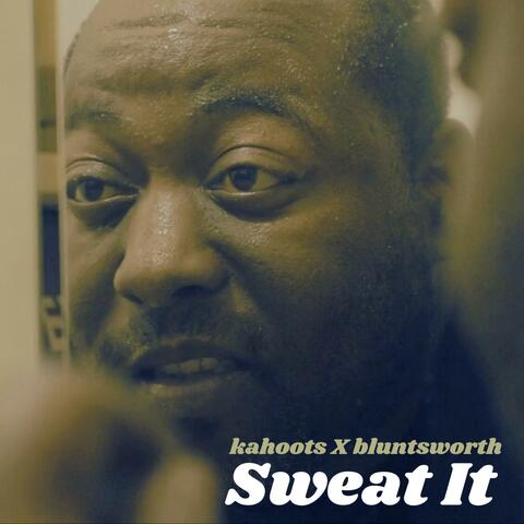 Sweat It (feat. Kahoots) album art