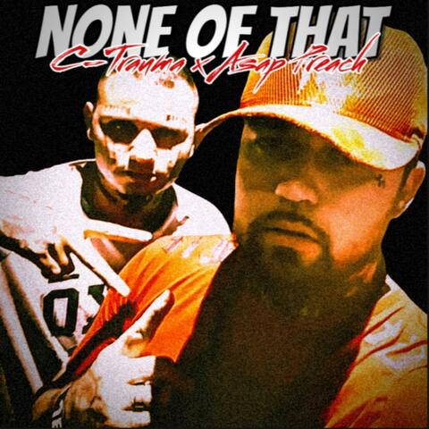None of that (feat. Asap preach) album art