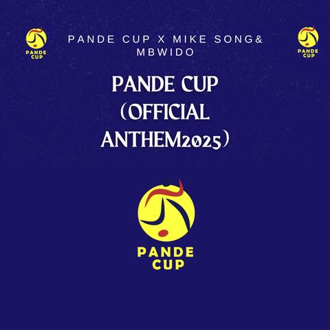 Pande Cup (2025 Anthem) (feat. Mike song & Mbwido) album art