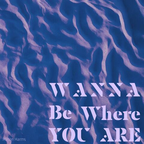 Wanna Be Where You Are (Ps 84) album art