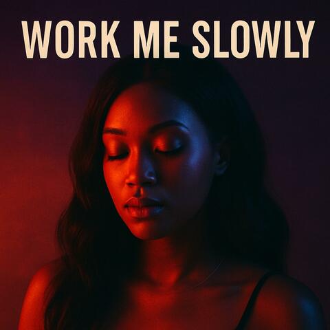 Work Me Slowly album art