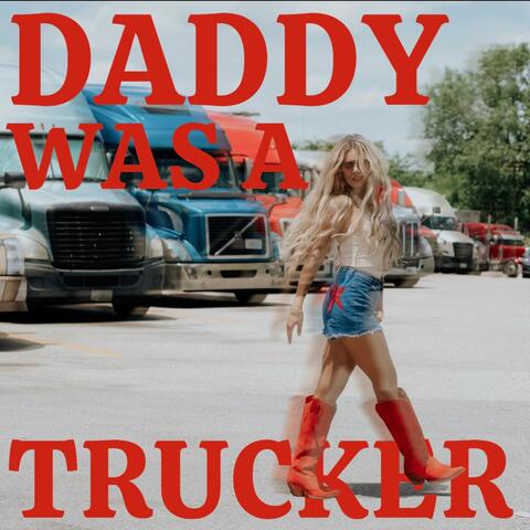Daddy was a Trucker album art