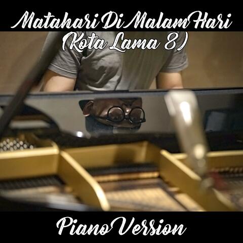 Matahari Di Malam Hari (Kota Lama 8) (feat. Ray Surajaya) [Piano Version] album art