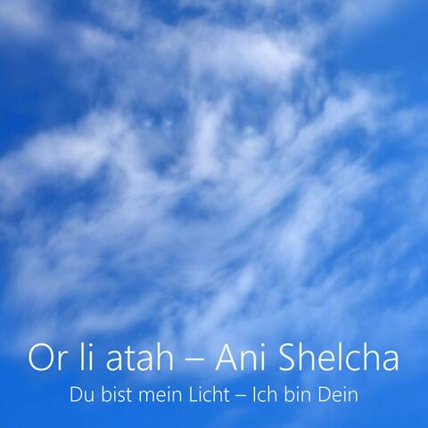 Or li atah Ani Shelcha Du bist mein Licht Ich bin Dein (Von Angesicht zu Angesicht mit YAHSHUA Version) album art