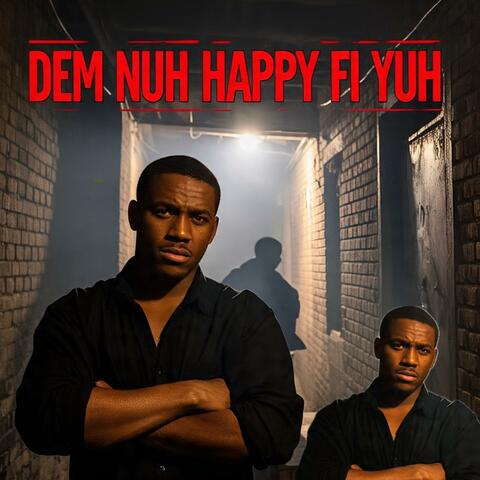 Dem Nuh Happy Fi Yuh album art