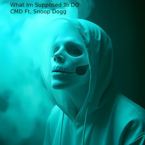 What Im Supposed To Do (feat. Snoop Dogg) album art