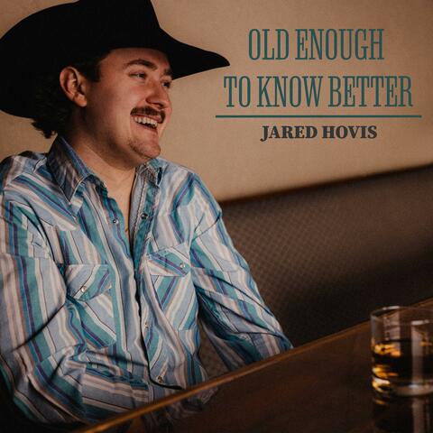 Old Enough To Know Better album art