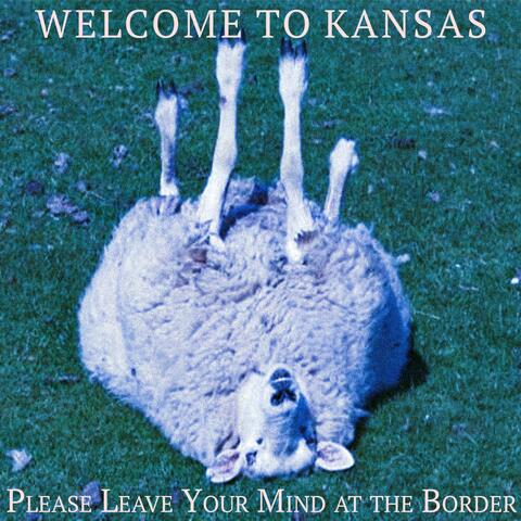 Welcome to Kansas (Please Leave Your Mind at the Border) album art