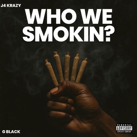 Who We Smokin? (feat. Gblack) album art