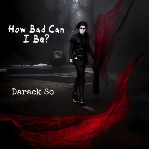 How Bad Can I Be? album art