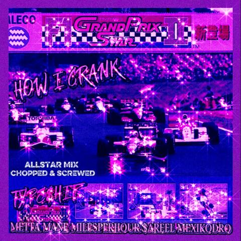 How I Crank (Chopped & Screwed) (feat. $areel, MexikoDro & AllStarDre) album art