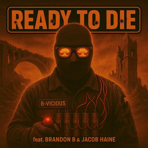 Ready To Die (feat. Brandon B & Jacob Haine) album art