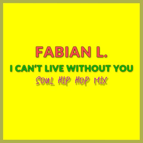 I Can't Live Without You (Soul Hip Hop Mix) album art