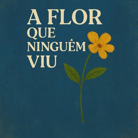 A Flor Que Ninguém Viu album art
