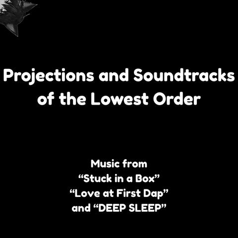 Projections and Soundtracks of the Lowest Order album art