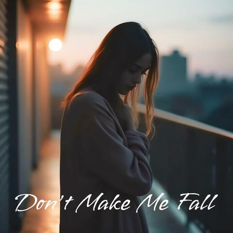 Don’t Make Me Fall album art