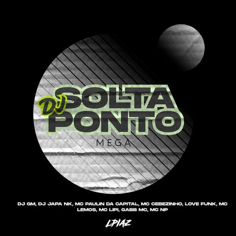 MEGA DJ SOLTA O PONTO album art