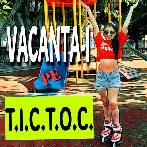 Vacanta-i pe T.I.C.T.O.C (feat. Eveline Militaru) album art