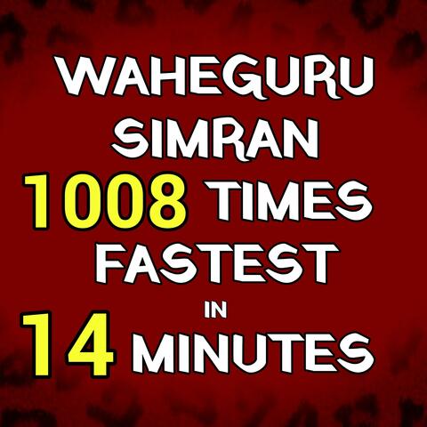 Waheguru Simran 1008 Times Fast in 14 Minutes album art