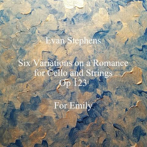 Six Variations on a Romance for Cello and String Orchestra (For Emily) album art