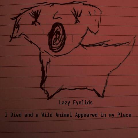 I died and a wild animal appeared in my place album art