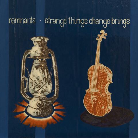 Strange Things Change Brings album art