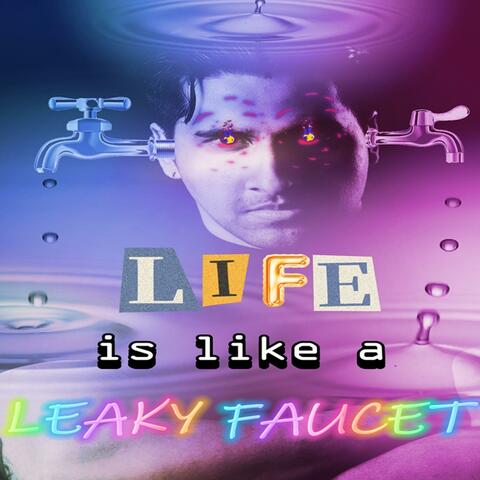 Life is like a Leaky Faucet album art