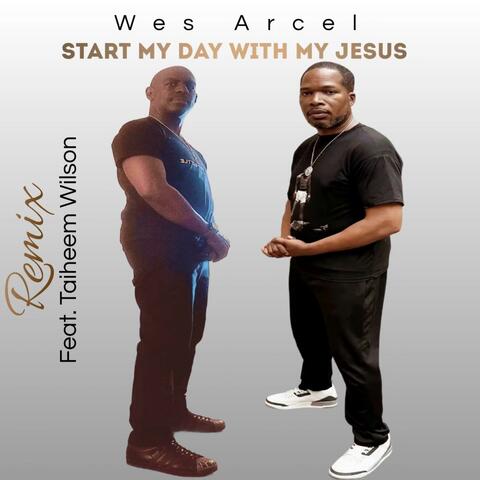 Start My Day With My Jesus (feat. Taiheem Wilson) [Remix] album art