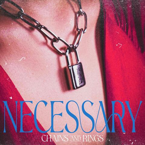 Necessary (Chains and Rings) album art