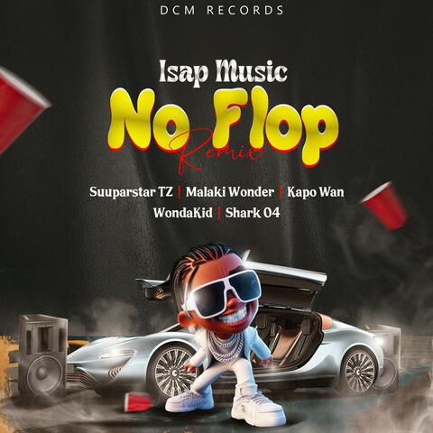 NO FLOP (feat. Suuparstar TZ, Malaki Wonder, Kapo Wan, WondaKid & Shark O4) [Remix] album art