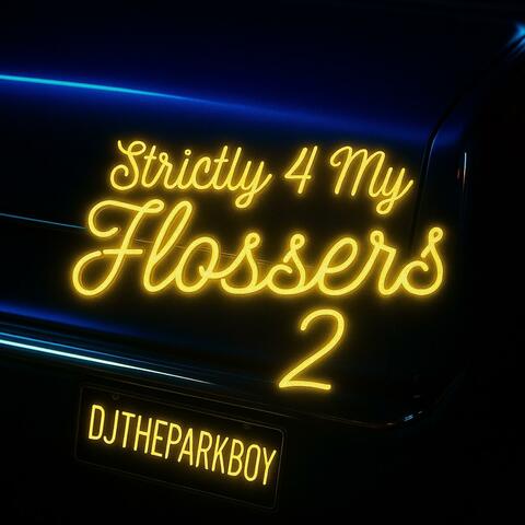 Strictly 4 My Flossers 2 album art