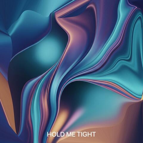 HOLD ME TIGHT album art