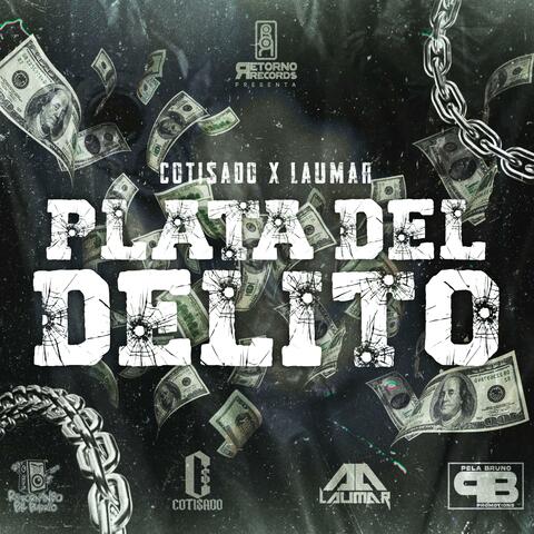 PLATA DEL DELITO (COTI$aDO x LAUMAR x RETORNO RECORDS) album art