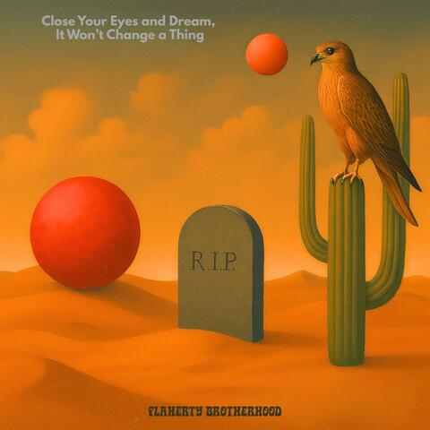 Close Your Eyes And Dream, It Won't Change A Thing album art