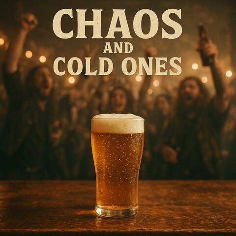 Chaos and Cold Ones album art