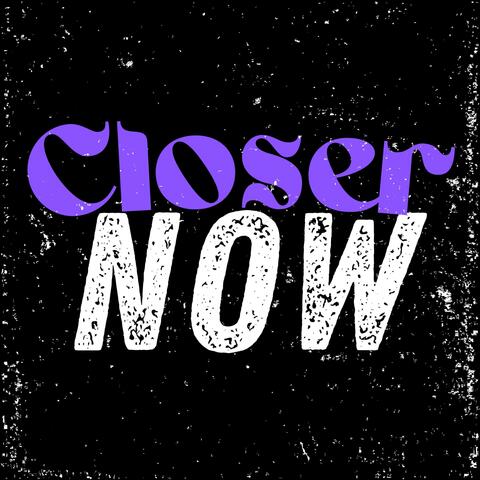 Closer Now album art