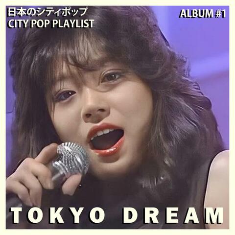 TOKYO DREAM (ALBUM #1) album art