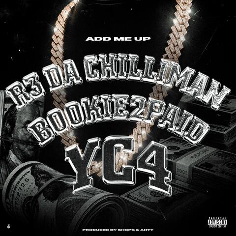 Add Me Up (feat. R3 Da ChilliMan, Bookie2Paid & YC4) album art