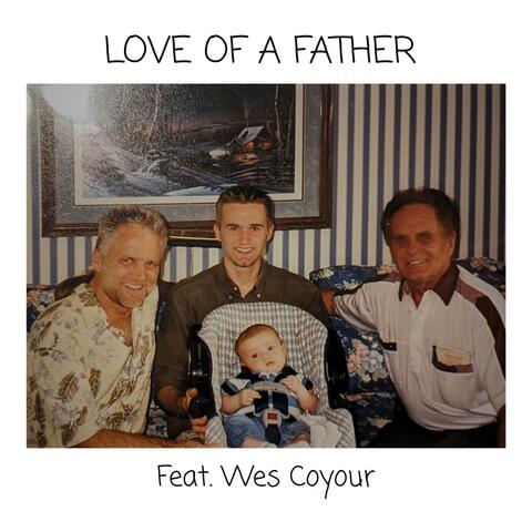 Love Of A Father (feat. Wes Coyour) album art