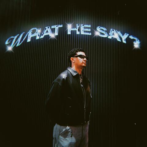 WHAT HE SAY? album art