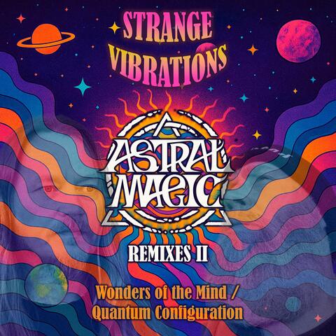 Wonders of the Mind / Quantum Configuration (Astral Magic Remixes II) album art