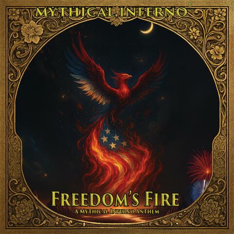 Freedom’s Fire – A Mythical Inferno Anthem album art