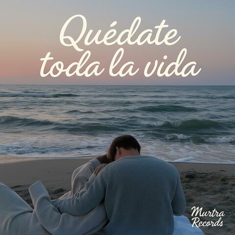 Quédate toda la vida album art