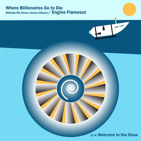 Where Billionaires Go to Die (Whistle Me Home, Harlan Ellison) / Engine Flameout album art