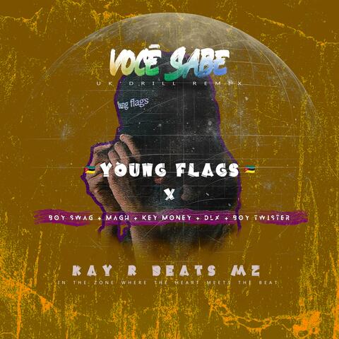 Young flags_Voce sabe (feat. Boy swag x Magh x Key money moz x Dlx x Boy twister) [Uk'drill remix] album art
